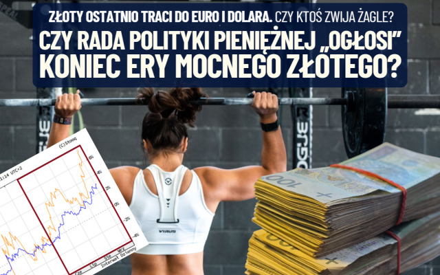Czy Rada Polityki Pieniężnej w tym tygodniu „ogłosi” koniec ery mocnego złotego? Polska waluta ma coraz więcej problemów. Nadchodzą dla niej ważne dni