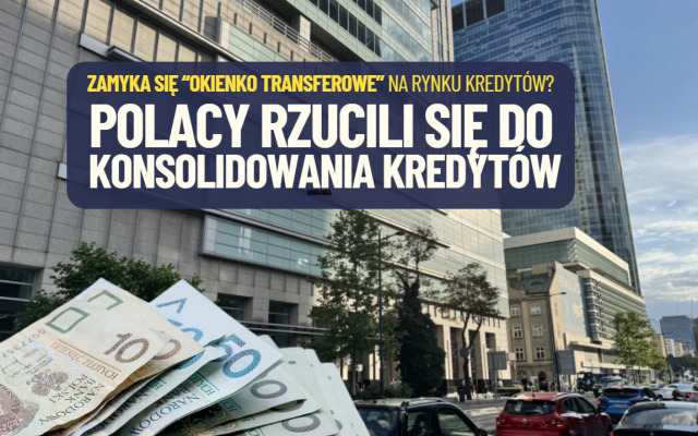 Polacy ruszyli do konsolidowania kredytów. Oprocentowanie spadło, więc stare długi można zamienić na tańsze. To okienko się zamyka?