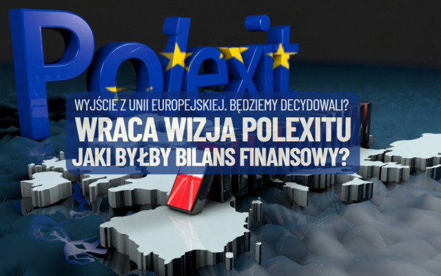 Znów polityczna jatka o Polexit. Czy istnieje jakikolwiek scenariusz, w którym mogłoby nam się to opłacić? Próbuję oszacować