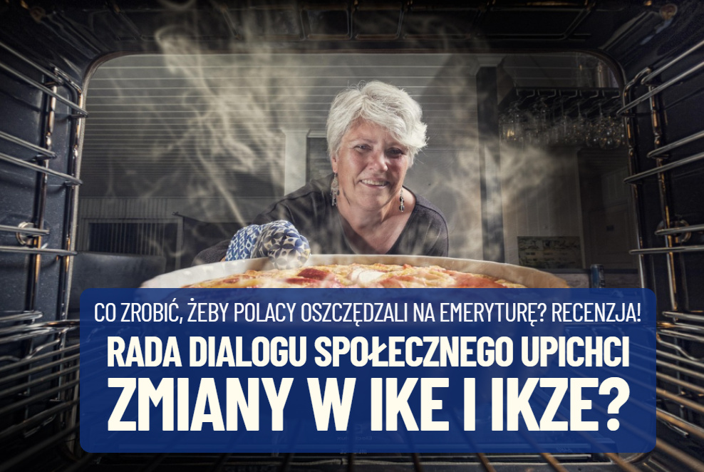 Znów zaczyna się grzebanie przy naszych emeryturach? Co kombinuje Rada Dialogu Społecznego w sprawie zmian w kontach IKE i IKZE?