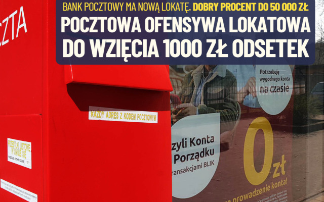 Nowa lokata od pocztowców. Z marszu wchodzi do czołówki najlepiej „płacących” w Polsce. Sprawdzam czy warto zanieść 50 000 zł do niszowego banku
