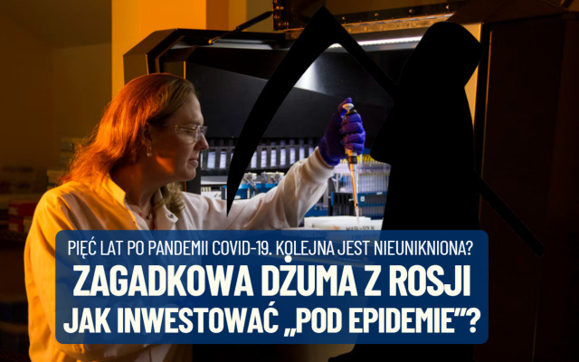 Zagadkowa dżuma z Rosji. Czy siedem lat po Covid-19 znów rośnie ryzyko? Jak inwestować jeśli uważasz, że kolejna pandemia to kwestia czasu?